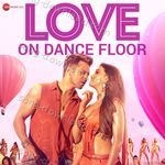 Love on Dance Floor - Asees Kaur Song Download